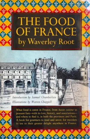 (Food Writing) Waverly Root.  The Food of France. Intro. by Samuel Chamberlain.